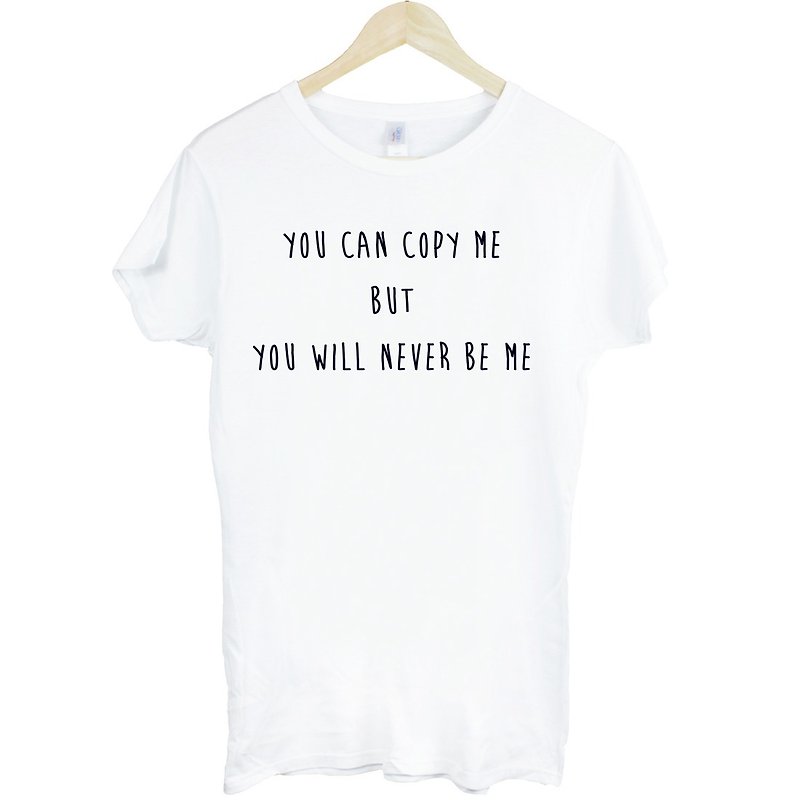 YOU CAN COPY ME BUT YOU WILL NEVER BE ME Girls Short Sleeve T-Shirt-2 Colors You can copy me, but you will not be me - Women's T-Shirts - Other Materials Multicolor