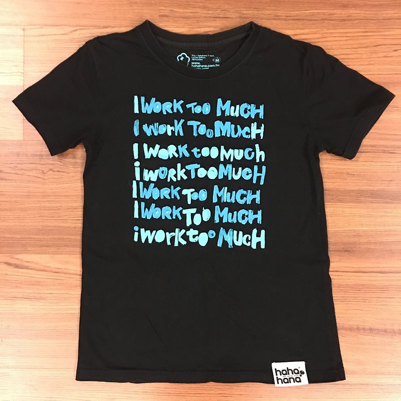 | I wOrK ToO MuCH III | - 女 T 恤 - 棉．麻 黑色