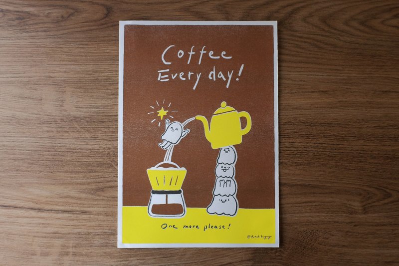 Coffee Every day! / A4 Risograph poster - โปสเตอร์ - กระดาษ สีนำ้ตาล