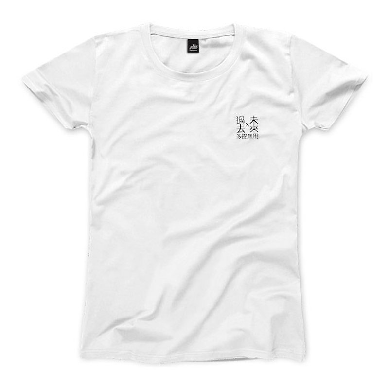 Past Useless Future - White - Female T-shirt - เสื้อยืดผู้หญิง - ผ้าฝ้าย/ผ้าลินิน ขาว