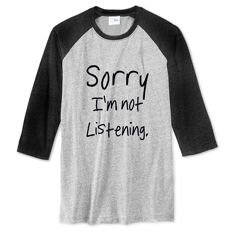 Sorry not Listening unisex 3/4 sleeve gray/black t shirt - Women's Tops - Cotton & Hemp Gray