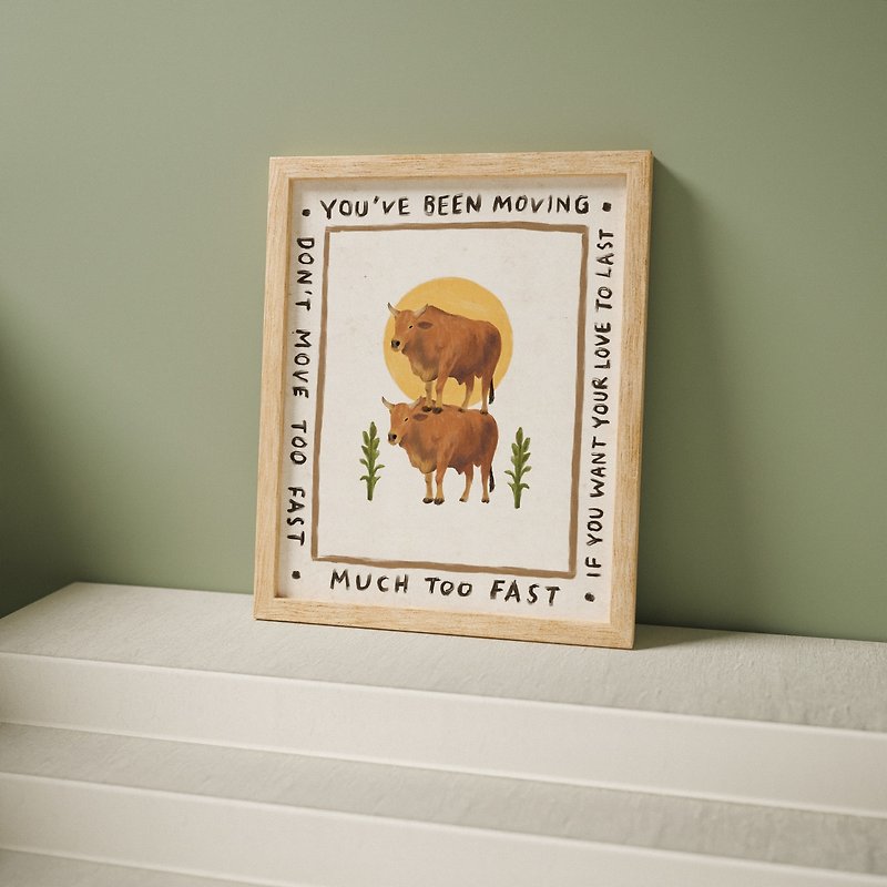 Don't Move Too Fast Don't move too fast-print/poster - Posters - Paper Khaki