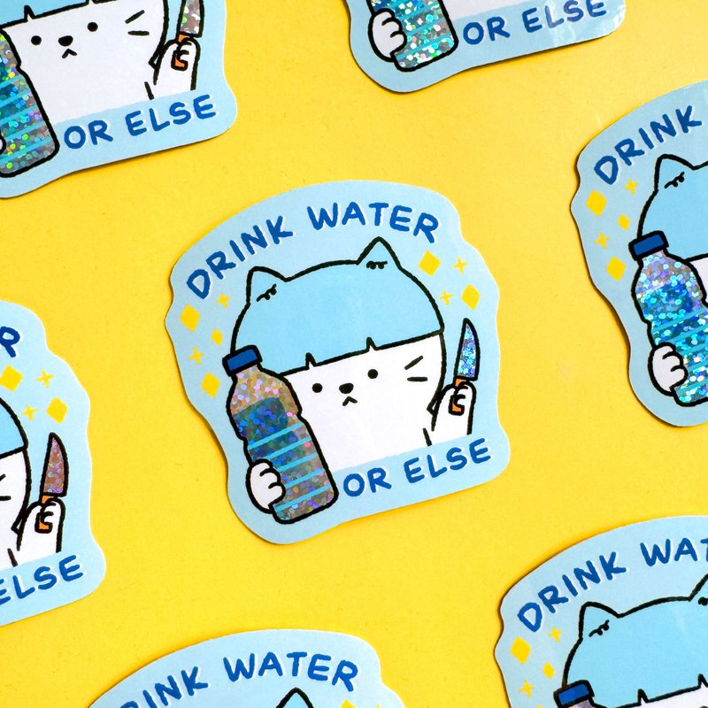 Glitter Sticker - Drink Water Or Else - Stickers - Waterproof Material 