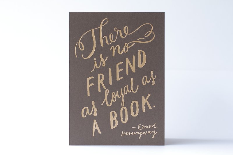 There is No Friend As Loyal As A Book - ภาพพิมพ์ Letterpress ขนาด 5x7 นิ้ว - โปสเตอร์ - กระดาษ สีนำ้ตาล