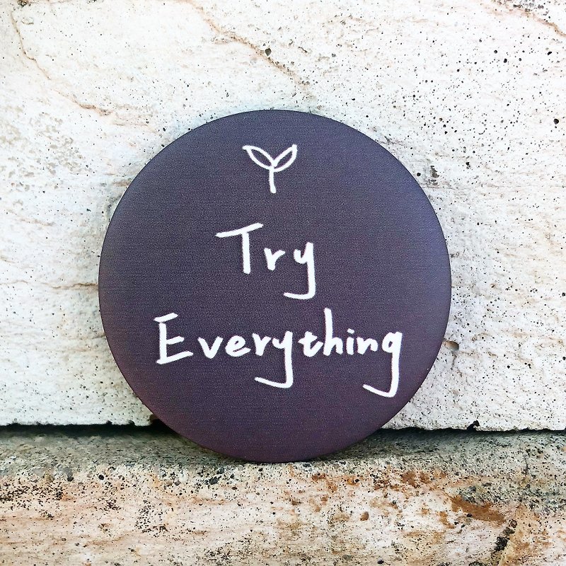 Try Everything /中徽章 - 襟章/徽章 - 塑膠 灰色