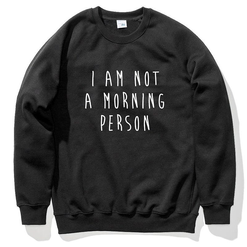 I AM NOT A MORNING PERSON black sweatshirt - Men's T-Shirts & Tops - Other Materials Black