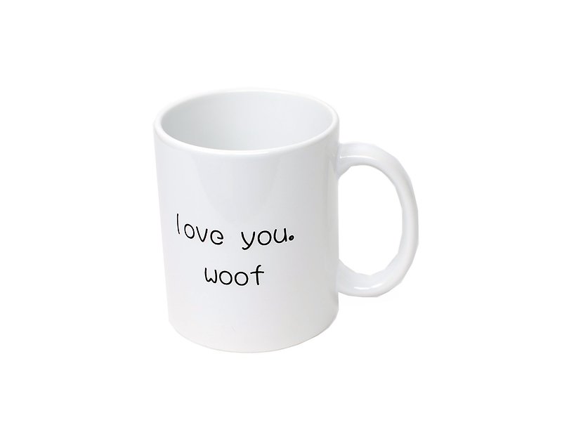 love you. woof---Mug - แก้วมัค/แก้วกาแฟ - ดินเผา ขาว