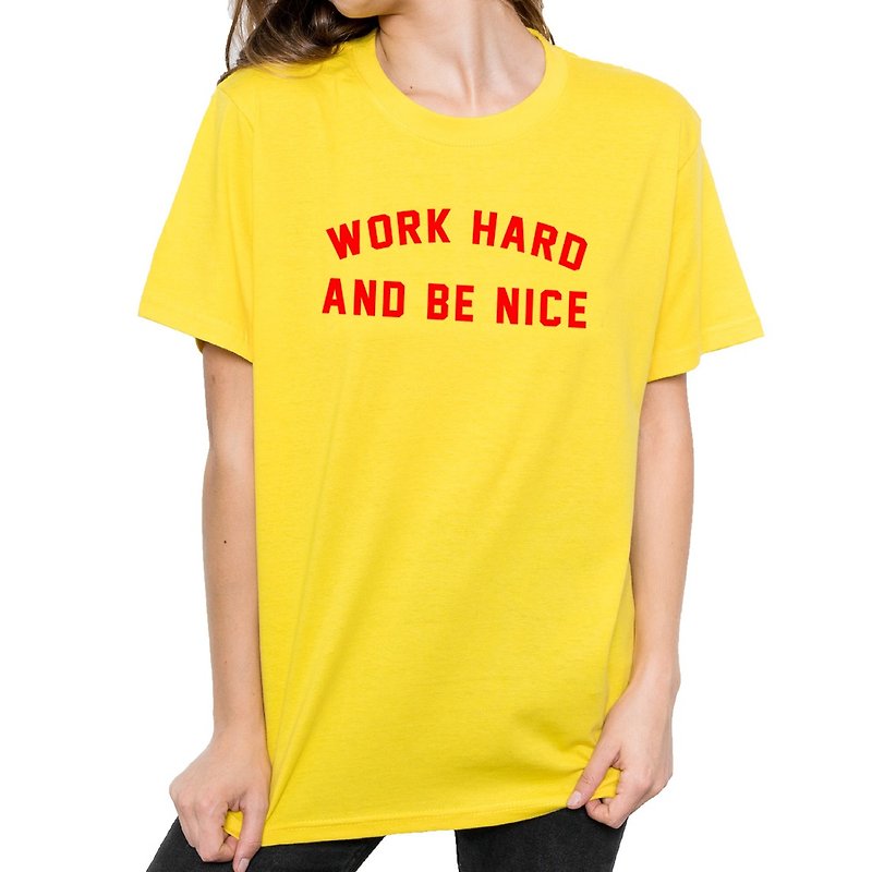 Work Hard and Be Nice unisex yellow t shirt - เสื้อยืดผู้หญิง - ผ้าฝ้าย/ผ้าลินิน สีเหลือง