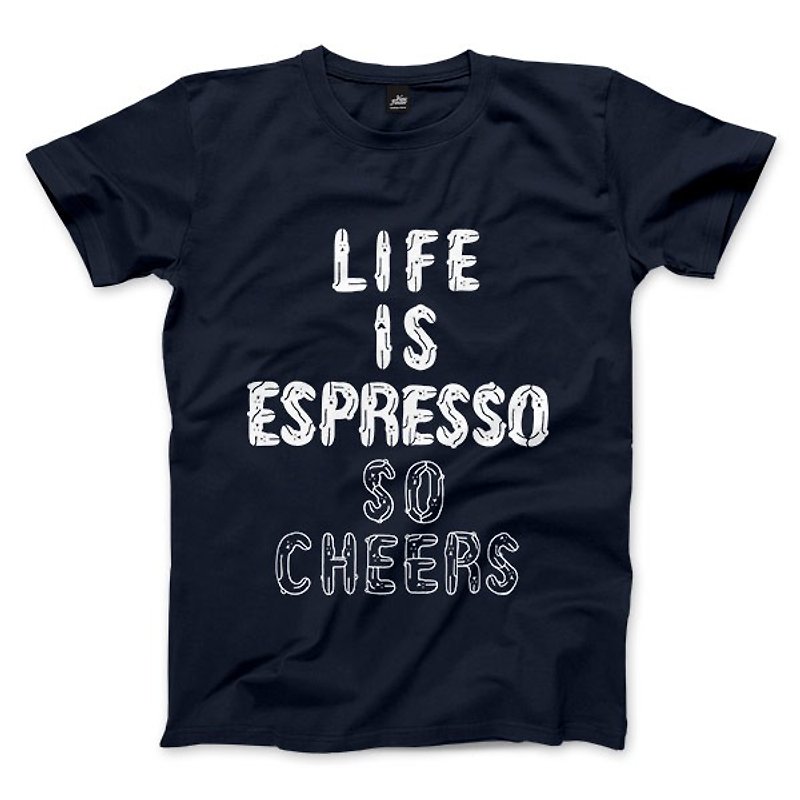 LIFE IS ESPRESSO SO CHEERS - 藏青 - 中性版T恤 - 男 T 恤 - 棉．麻 