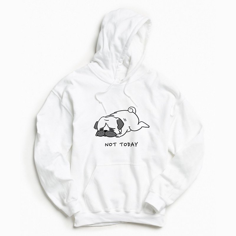 Not today pug white hoody sweatshirt - Unisex Hoodies & T-Shirts - Other Materials White