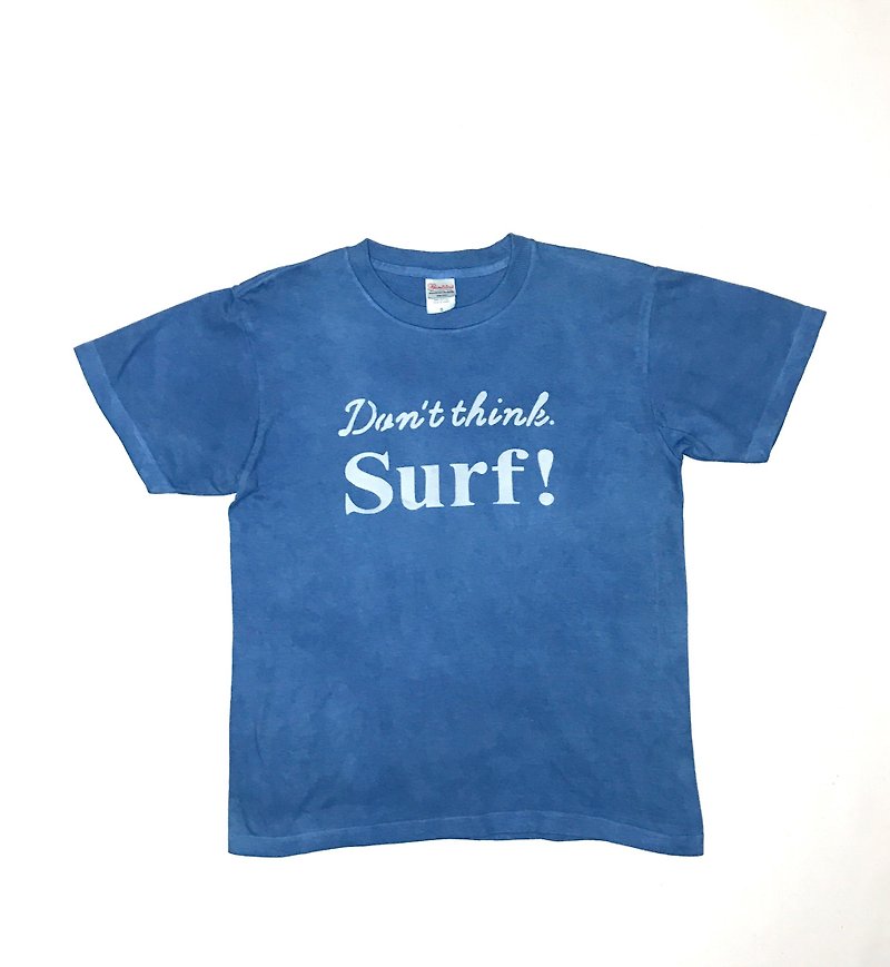 【受注製作】Indigo dyed 藍染 - Don't think. Surf ! TEE - 中性衛衣/T 恤 - 棉．麻 藍色
