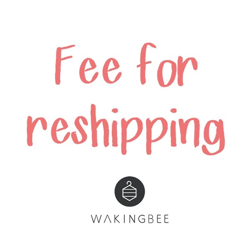 Fee for reshipping - Other - Other Materials 