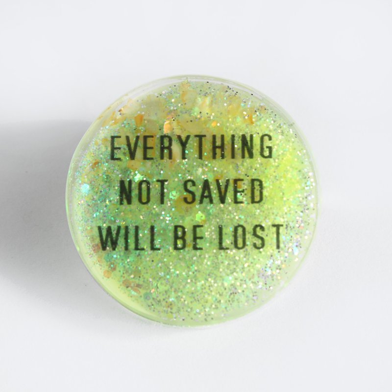 Resin Pin / EVERYTHING NOT SAVED WILL BE LOST - Badges & Pins - Resin Yellow