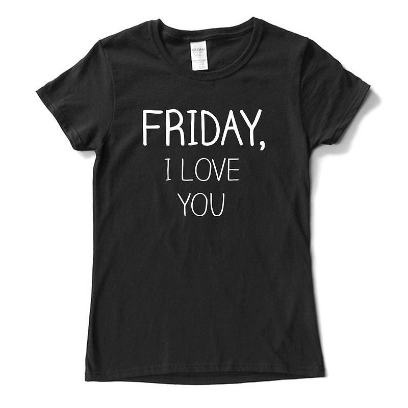 FRIDAY, I LOVE YOU 男女短袖T恤 黑色 星期五,我愛你 文青 藝術 設計 時髦 文字 時尚 - T 恤 - 棉．麻 黑色