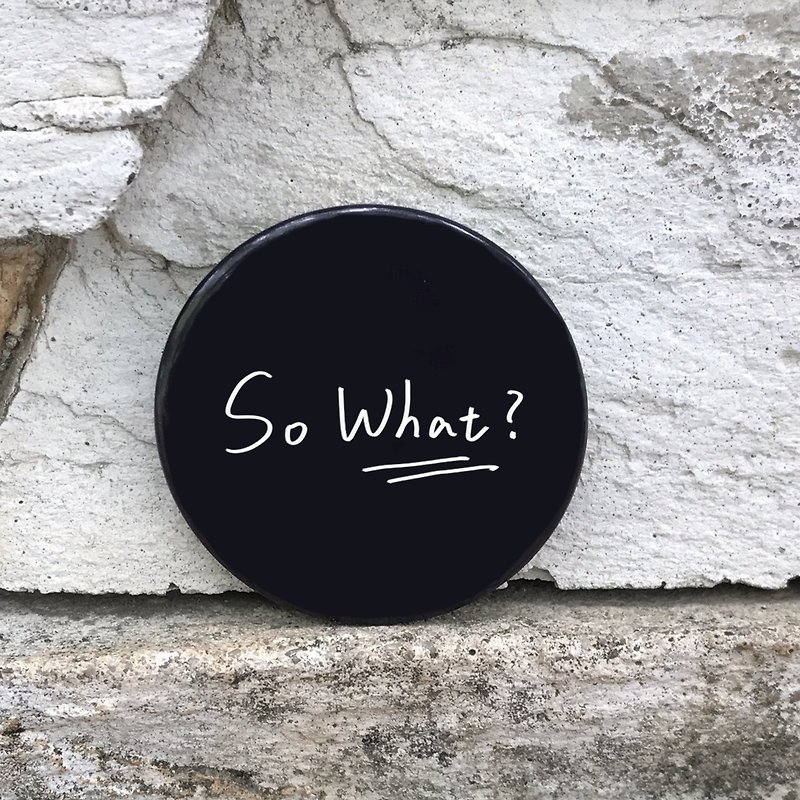 So What? /Medium badge - Badges & Pins - Plastic Black