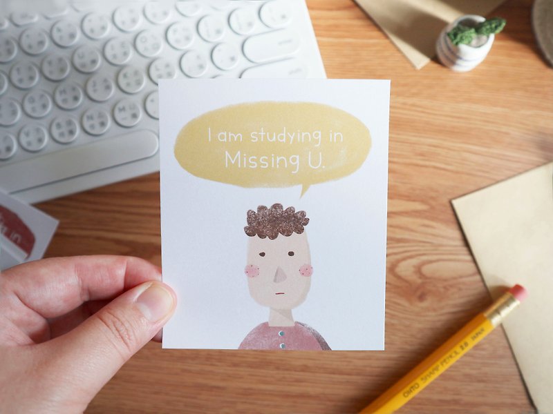 Pun Intended Card - I am studying in Missing U (Boy) - Cards & Postcards - Paper White