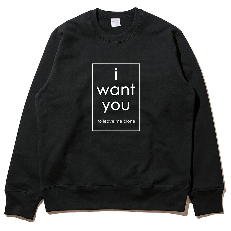 i want you to leave me alone black sweatshirt